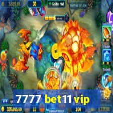 7777 bet11 vip